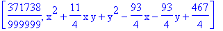 [371738/999999, x^2+11/4*x*y+y^2-93/4*x-93/4*y+467/4]